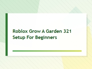 Roblox Garden Setup & Tips for Beginners